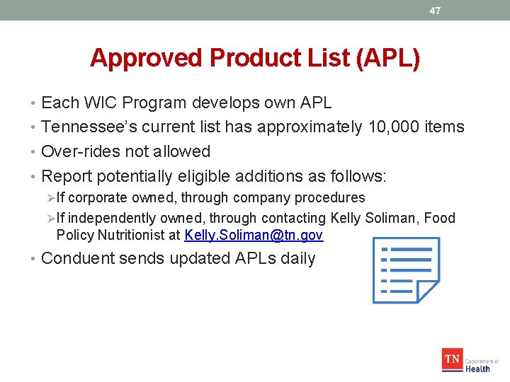 47 Approved Product List (APL) • Each WIC Program develops own APL • Tennessee’s