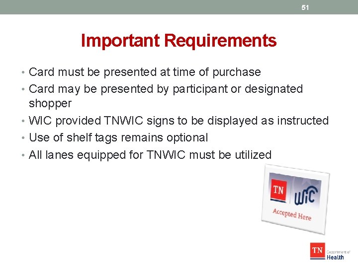 51 Important Requirements • Card must be presented at time of purchase • Card