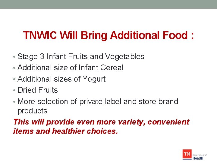 TNWIC Will Bring Additional Food : • Stage 3 Infant Fruits and Vegetables •