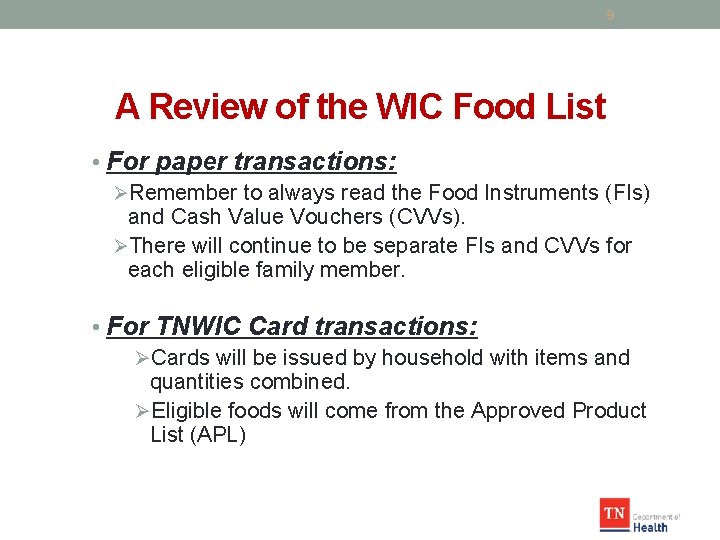 9 A Review of the WIC Food List • For paper transactions: ØRemember to