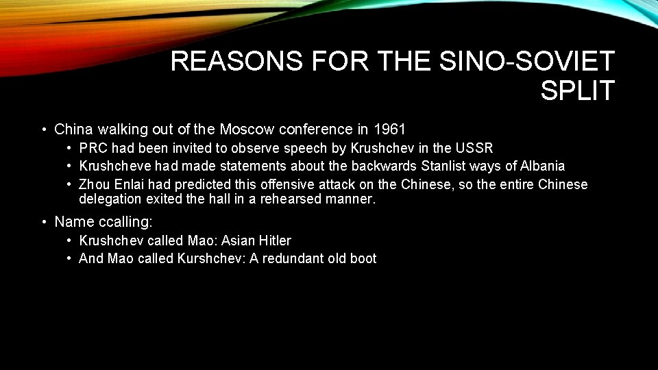 REASONS FOR THE SINO-SOVIET SPLIT • China walking out of the Moscow conference in
