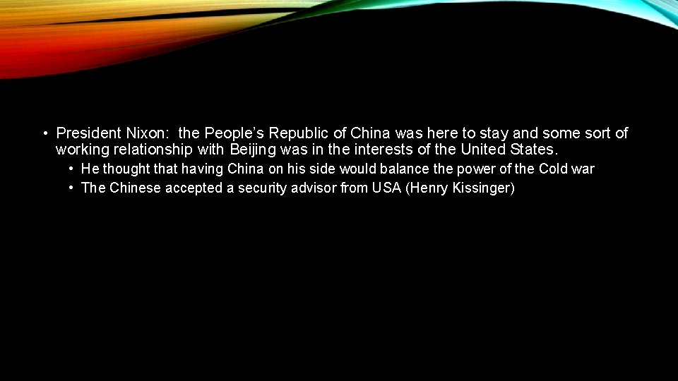  • President Nixon: the People’s Republic of China was here to stay and