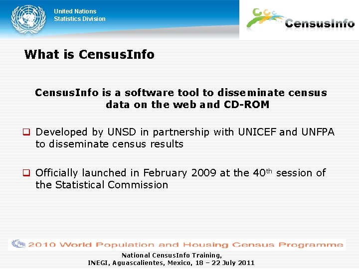 United Nations Statistics Division What is Census. Info is a software tool to disseminate