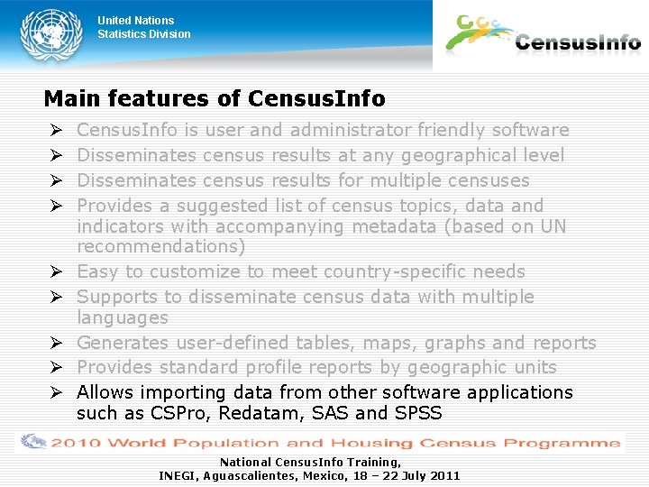 United Nations Statistics Division Main features of Census. Info Census. Info is user and