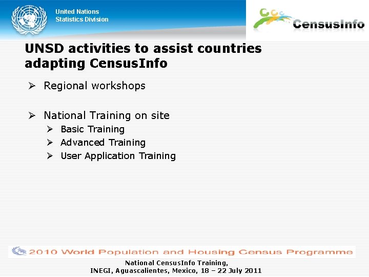 United Nations Statistics Division UNSD activities to assist countries adapting Census. Info Regional workshops