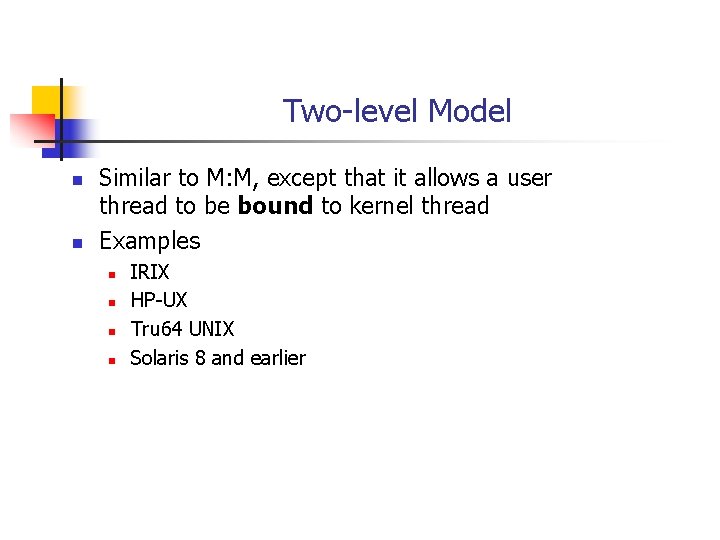 Two-level Model n n Similar to M: M, except that it allows a user