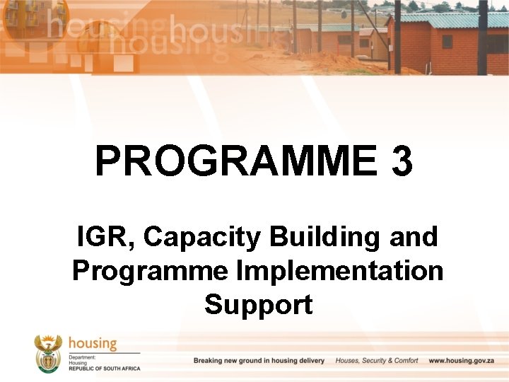 PROGRAMME 3 IGR, Capacity Building and Programme Implementation Support 