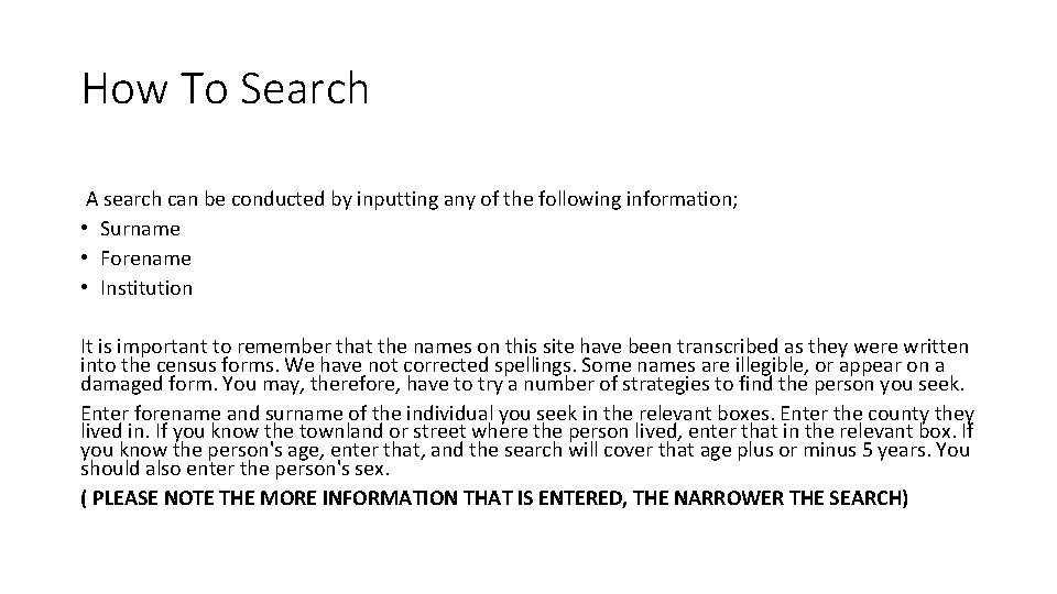 How To Search A search can be conducted by inputting any of the following