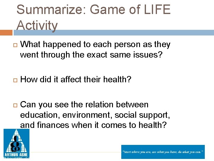 Summarize: Game of LIFE Activity What happened to each person as they went through