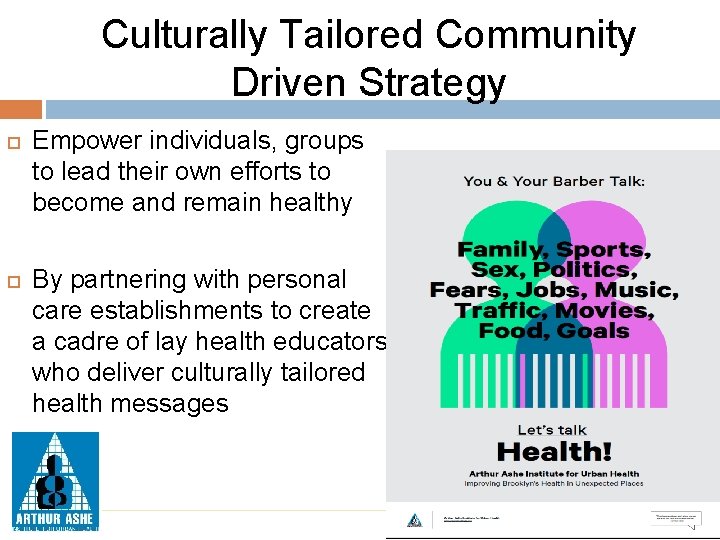 Culturally Tailored Community Driven Strategy Empower individuals, groups to lead their own efforts to