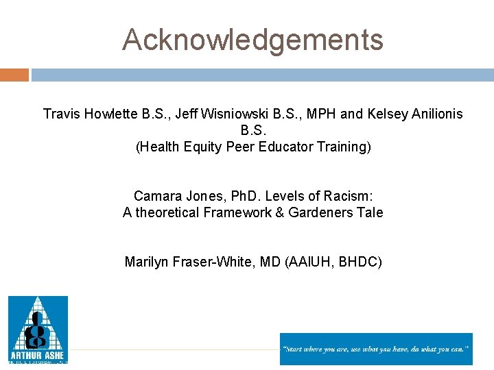 Acknowledgements Travis Howlette B. S. , Jeff Wisniowski B. S. , MPH and Kelsey