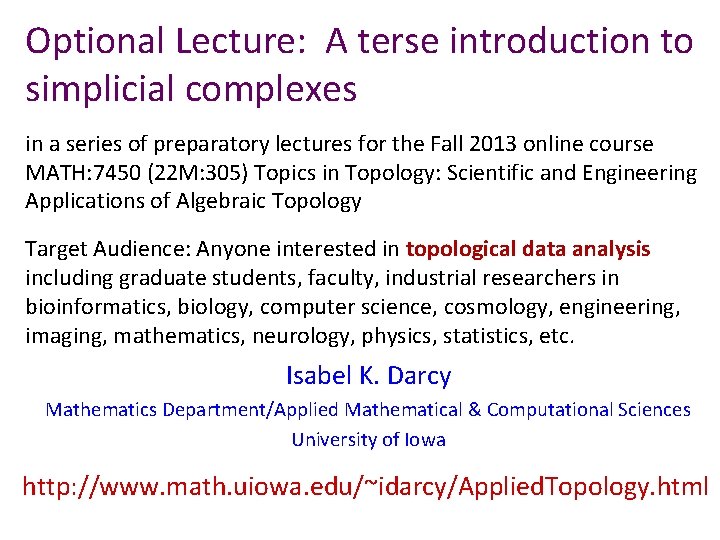Optional Lecture: A terse introduction to simplicial complexes in a series of preparatory lectures