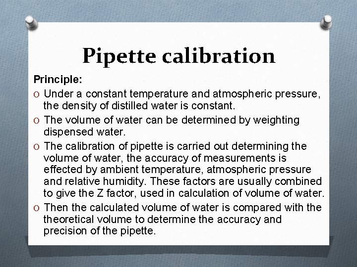 Pipette calibration Principle: O Under a constant temperature and atmospheric pressure, the density of