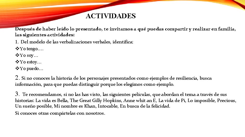 ACTIVIDADES Después de haber leído lo presentado, te invitamos a qué puedas compartir y