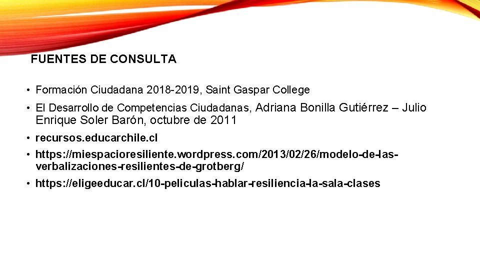 FUENTES DE CONSULTA • Formación Ciudadana 2018 -2019, Saint Gaspar College • El Desarrollo