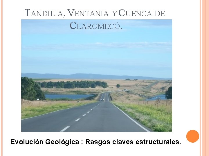 TANDILIA, VENTANIA Y CUENCA DE CLAROMECÓ. Evolución Geológica : Rasgos claves estructurales. 