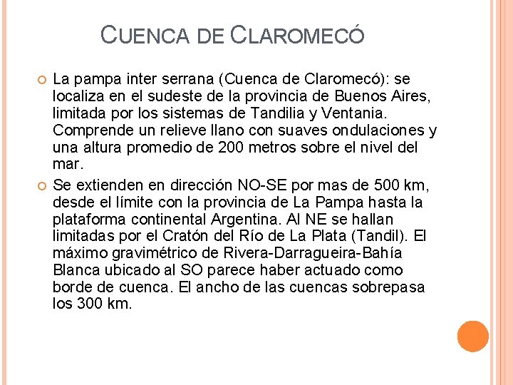 CUENCA DE CLAROMECÓ La pampa inter serrana (Cuenca de Claromecó): se localiza en el