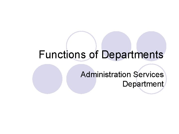 Functions of Departments Administration Services Department 