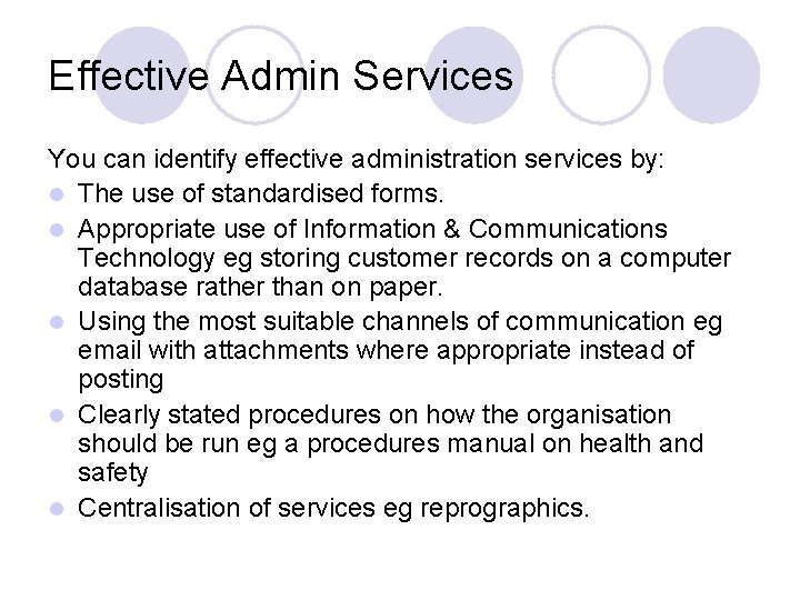 Effective Admin Services You can identify effective administration services by: l The use of