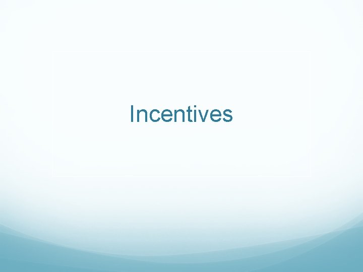 Incentives 