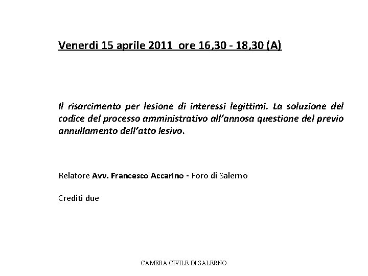 Venerdì 15 aprile 2011 ore 16, 30 - 18, 30 (A) Il risarcimento per