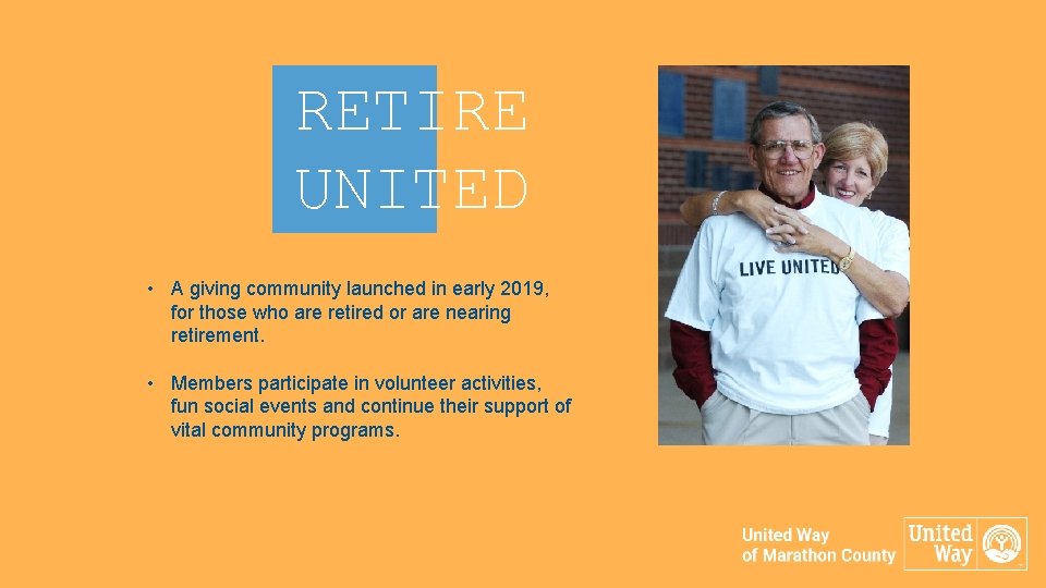 RETIRE UNITED • A giving community launched in early 2019, for those who are