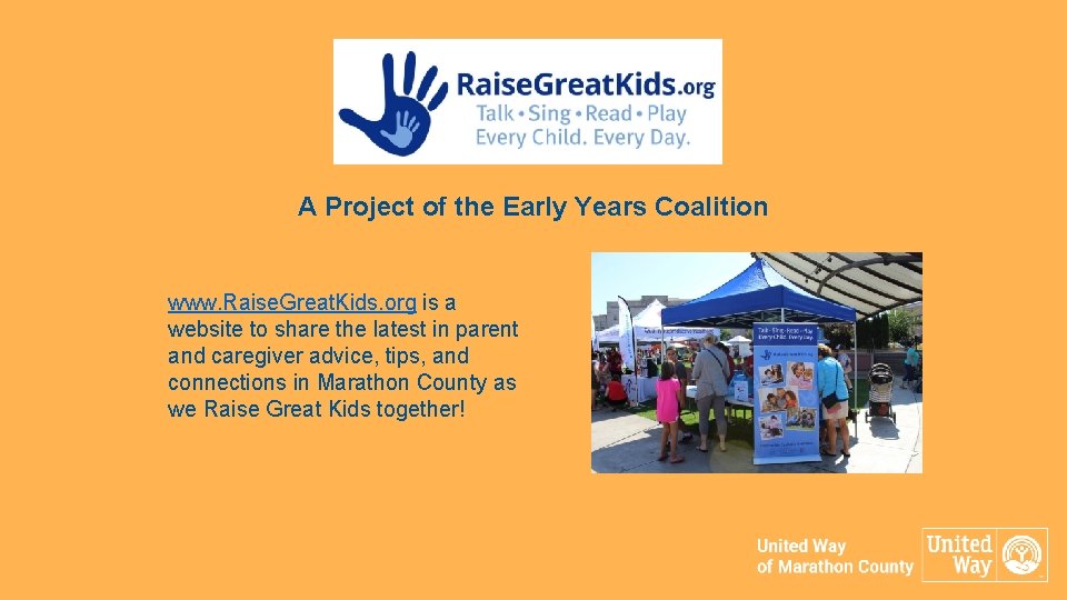 A Project of the Early Years Coalition www. Raise. Great. Kids. org is a
