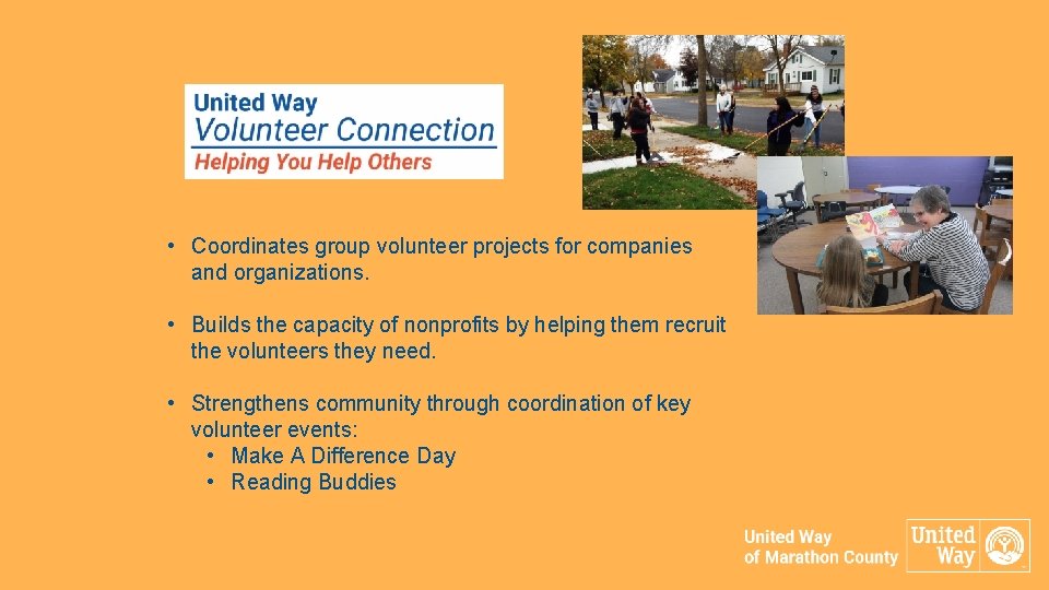  • Coordinates group volunteer projects for companies and organizations. • Builds the capacity