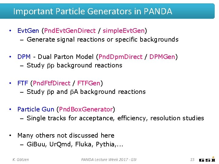 Important Particle Generators in PANDA • Evt. Gen (Pnd. Evt. Gen. Direct / simple.