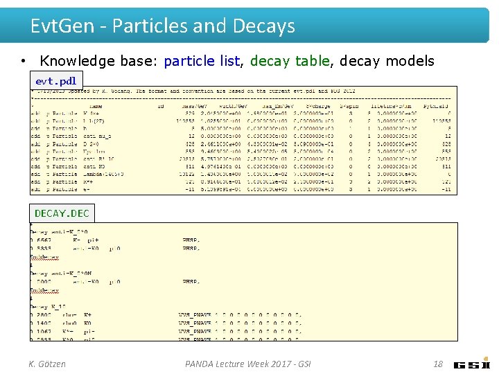 Evt. Gen - Particles and Decays • Knowledge base: particle list, decay table, decay