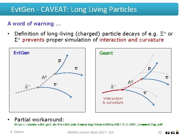 Evt. Gen - CAVEAT: Long Living Particles A word of warning. . . •