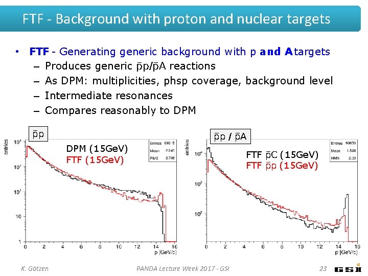 FTF - Background with proton and nuclear targets • FTF - Generating generic background