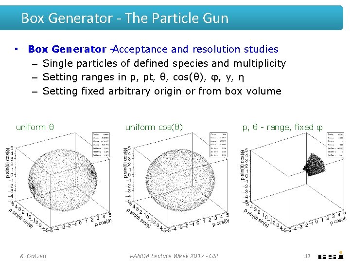 Box Generator - The Particle Gun • Box Generator -Acceptance and resolution studies –