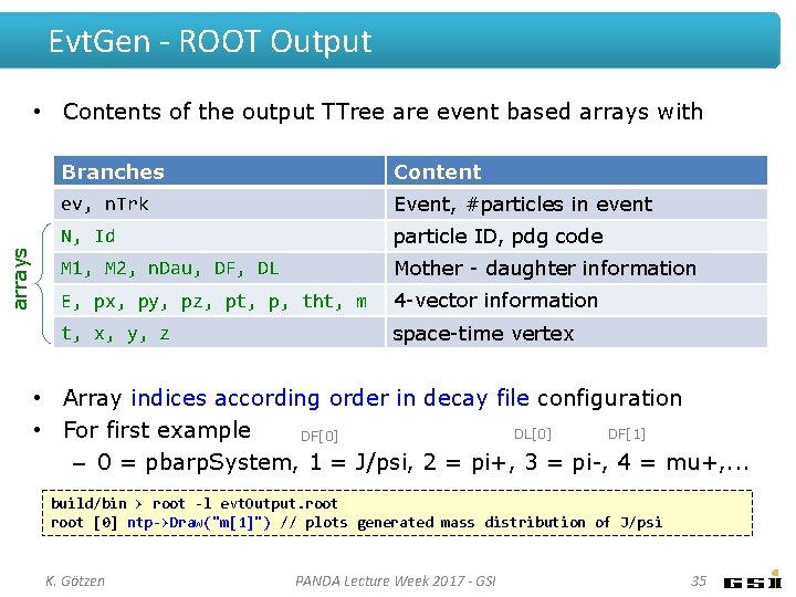 Evt. Gen - ROOT Output arrays • Contents of the output TTree are event