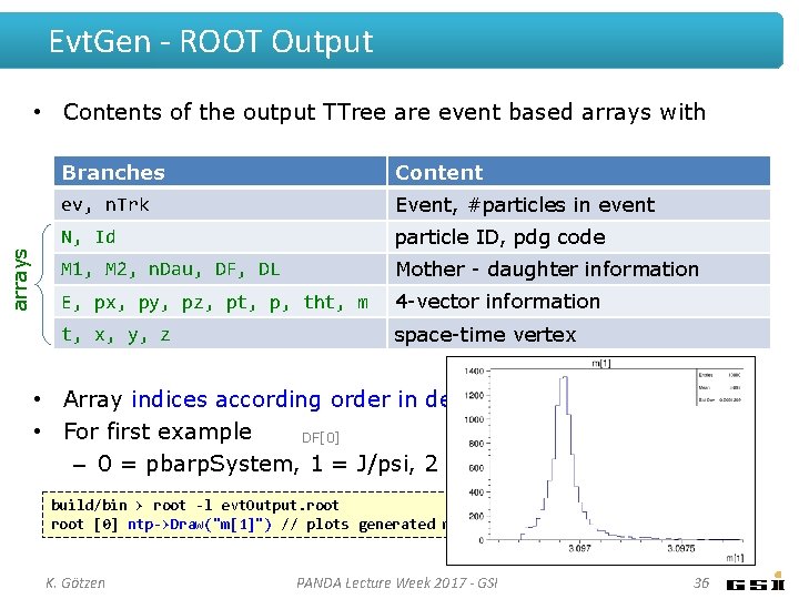 Evt. Gen - ROOT Output arrays • Contents of the output TTree are event