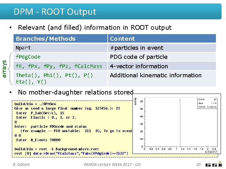 DPM - ROOT Output arrays • Relevant (and filled) information in ROOT output Branches/Methods