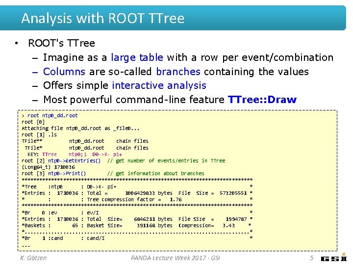 Analysis with ROOT TTree • ROOT's TTree – Imagine as a large table with