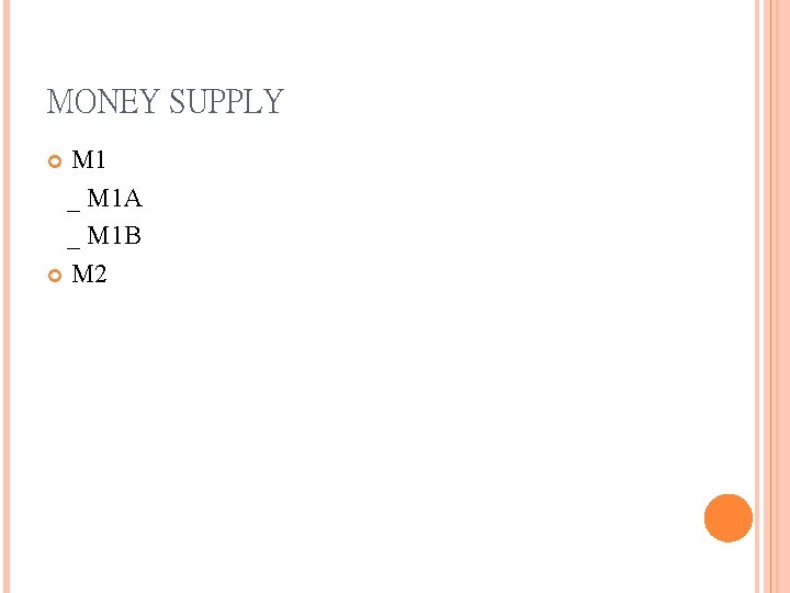 MONEY SUPPLY M 1 _ M 1 A _ M 1 B M 2