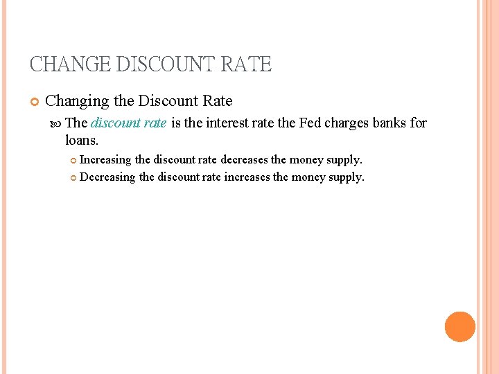 CHANGE DISCOUNT RATE Changing the Discount Rate The discount rate is the interest rate