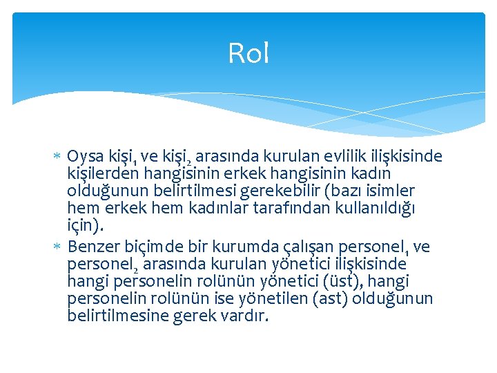 Rol Oysa kişi 1 ve kişi 2 arasında kurulan evlilik ilişkisinde kişilerden hangisinin erkek