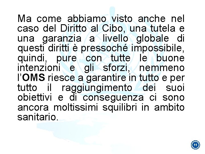 Ma come abbiamo visto anche nel caso del Diritto al Cibo, una tutela e