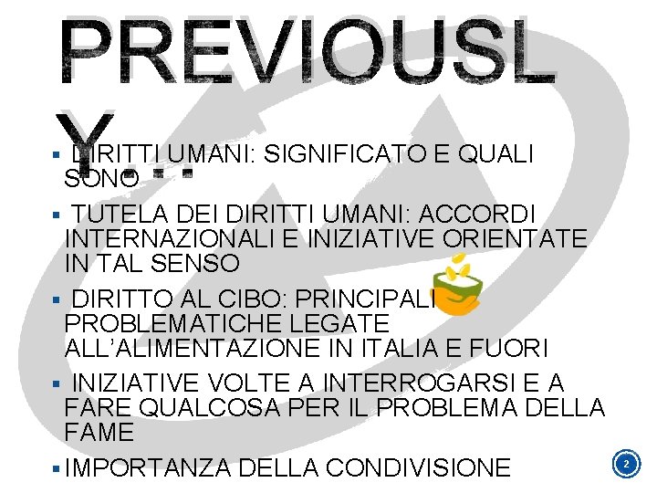 PREVIOUSL Y… § DIRITTI UMANI: SIGNIFICATO E QUALI SONO § TUTELA DEI DIRITTI UMANI: