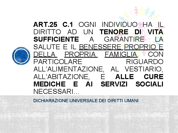 ART. 25 C. 1 OGNI INDIVIDUO HA IL DIRITTO AD UN TENORE DI VITA