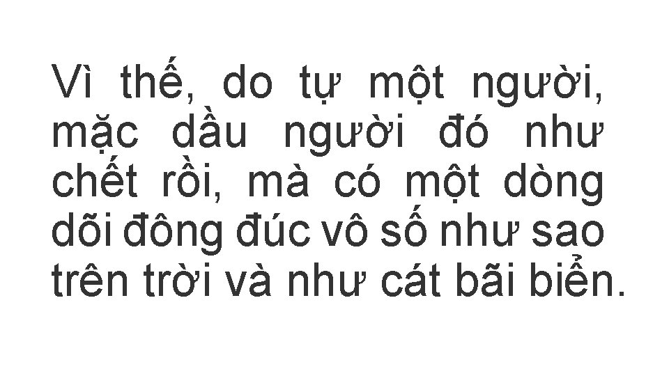 Vì thế, do tự một người, mặc dầu người đó như chết rồi, mà