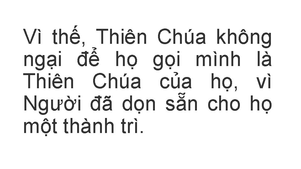 Vì thế, Thiên Chúa không ngại để họ gọi mình là Thiên Chúa của