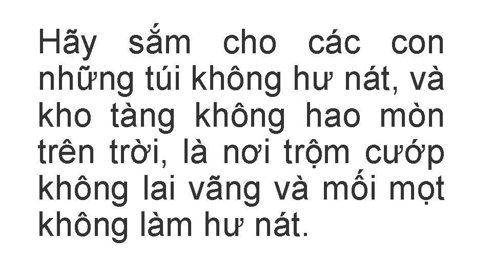 Hãy sắm cho các con những túi không hư nát, và kho tàng không