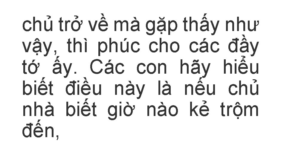 chủ trở về mà gặp thấy như vậy, thì phúc cho các đầy tớ