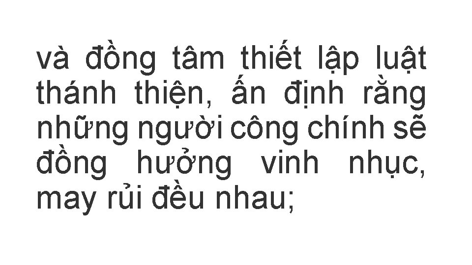 và đồng tâm thiết lập luật thánh thiện, ấn định rằng những người công