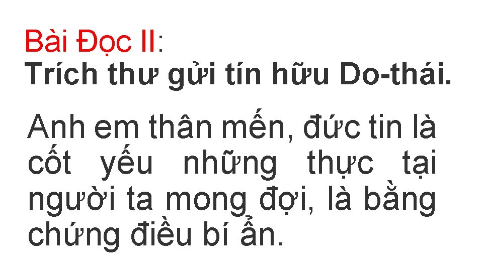 Bài Ðọc II: Trích thư gửi tín hữu Do-thái. Anh em thân mến, đức