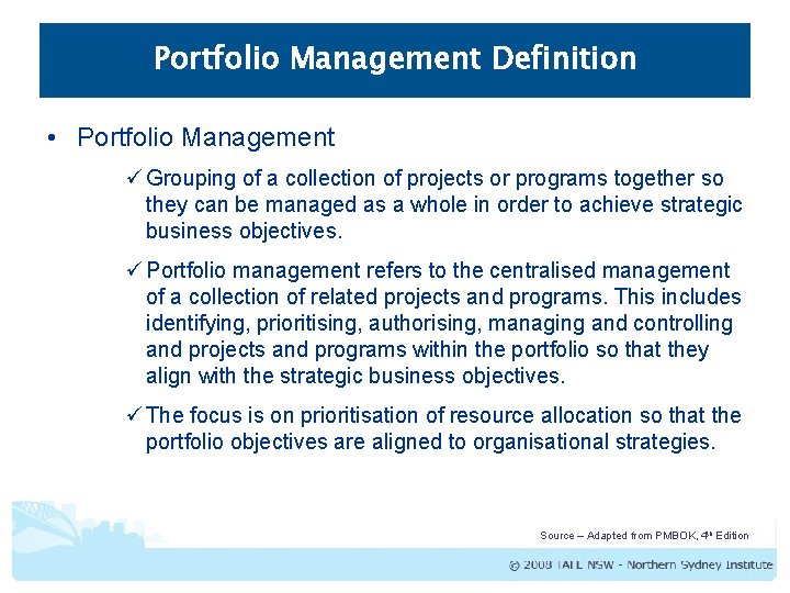 Portfolio Management Definition • Portfolio Management ü Grouping of a collection of projects or Portfolio Management Definition • Portfolio Management ü Grouping of a collection of projects or
